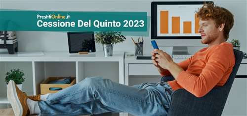 Le migliori cessioni del quinto per privati di luglio 2023