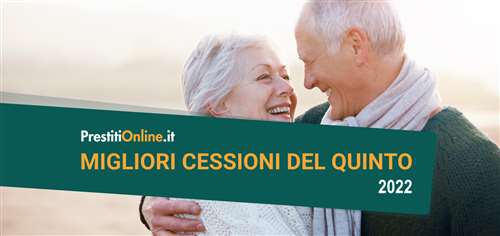 Le migliori cessioni del quinto per pensionati di maggio 2022