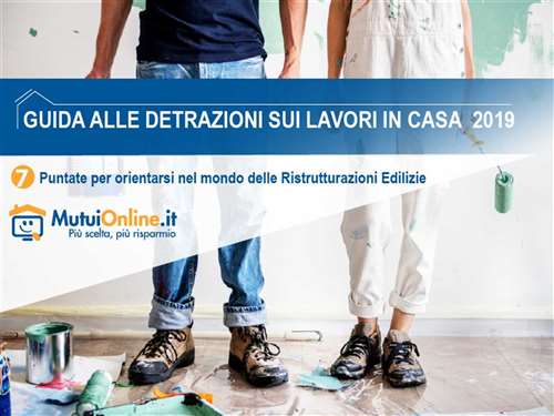 Guida alle detrazioni sui lavori in casa 2019
