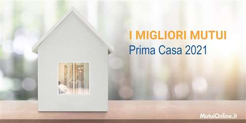 I migliori mutui prima casa di luglio 2021