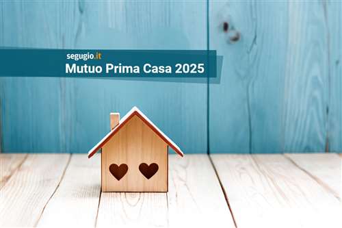 I migliori mutui prima casa di luglio 2025