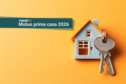 le migliori offerte di mutuo prima casa a maggio 2026