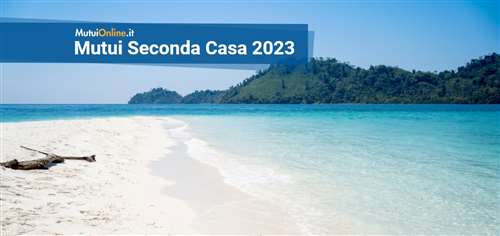 I migliori mutui seconda casa di luglio 2023