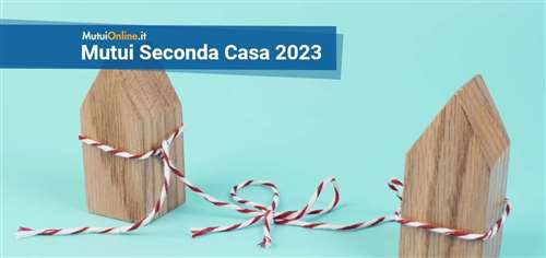 I migliori mutui seconda casa di agosto 2023