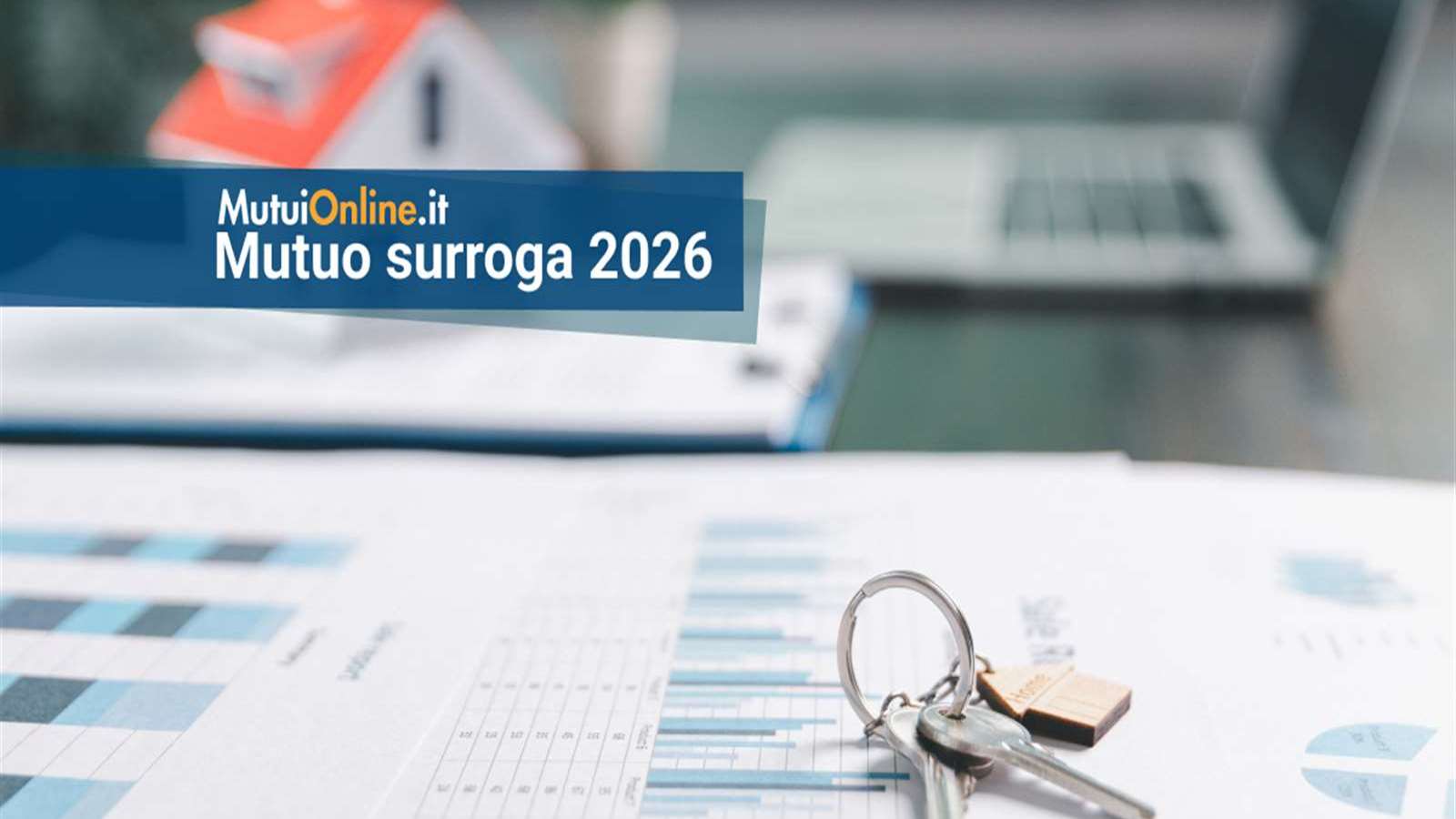 Le migliori offerte di mutuo surroga a marzo 2026 | MutuiOnline.it