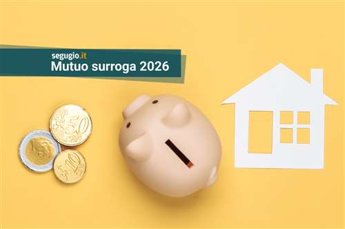 le migliori offerte di mutuo surroga a maggio 2026
