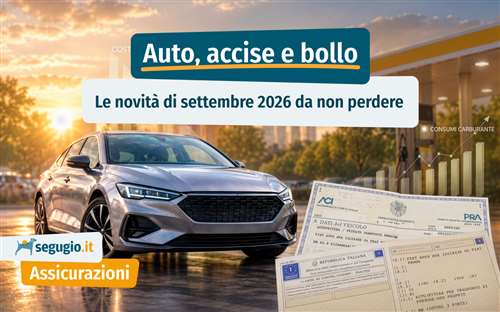 le novità di settembre 2026 sull’assicurazione auto: bollo 2027, accise carburanti e bonus