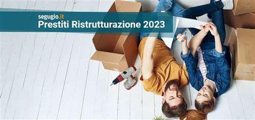 I migliori prestiti ristrutturazione di agosto 2023
