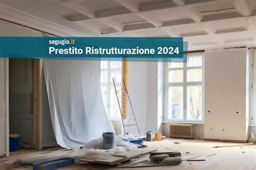 I migliori prestiti ristrutturazione di maggio 2024